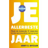 Je allerbeste jaar: maak de komende 12 maanden tot de succesvolste van je leven