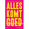 Alles komt goed