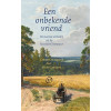 Een onbekende vriend: De mooiste verhalen uit de Russische literatuur