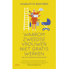 Waarom Zweedse vrouwen niet gratis werken (en wat wij daarvan kunnen leren)