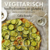 Vegetarisch: koolhydraatarm en glutenvrij : meer dan 100 gezonde, heerlijke recepten (Dutch Edition)