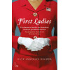 First Lady's: de charme en kracht van Amerika's moderne presidentsvrouwen : van Jacqueline Kennedy tot Michelle Obama