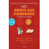 Het grote zus handboek voor op je werk / druk 1: alles wat iedere vrouw moet weten om carriere te maken