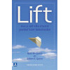 Lift; Hoe je zelf elke situatie positief kunt beïnvloeden