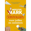 Meester Mark: Survivalgids voor juffen en meesters