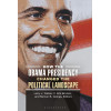 How the Obama Presidency Changed the Political Landscape