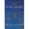 How to Co-Create Using the Secret Language of the Universe: Using Astrology for your Empowerment