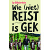 Wie (niet) reist is gek (Dutch Edition)