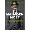 Managen moet: beter presteren door slim te managen