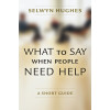 What to Say When People Need Help: A Short Guide