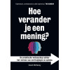 Hoe verander je een mening?