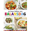 50 keer lekker een balansdag: een boek boordevol recepten en inspiratie om makkelijk op gewicht te blijven (Dutch Edition)
