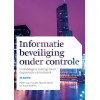 Informatiebeveiliging onder controle: grondslagen, management, organisatie en techniek (Dutch Edition)