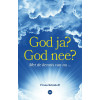 God ja? God nee?: met de kennis van nu ...