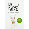 Hallo Paleo: het oergezonde kookboek (Dutch Edition)