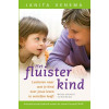 Het fluisterkind: luisteren naar wat je kind over jouw leven te vertellen heeft (Dutch Edition)