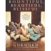 Bountiful, Beautiful, Blissful: Experience the Natural Power of Pregnancy and Birth with Kundalini Yoga and Meditation
