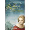 Raffael - Das Lächeln der Madonna: Historischer Roman