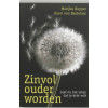 Zinvol ouder worden: leef eindelijk het leven dat je echt wilt