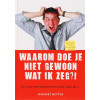 Waarom doe je niet gewoon wat ik zeg: of ligt het misschien ook aan mij..