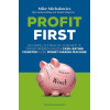 Profit first: een simpel systeem om je bedrijf te transformeren van een cash-eating monster in een money-making machine (Dutch Edition)