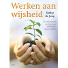 Werken aan wijsheid: 52 oefeningen en tips voor alledaagse spiritualiteit