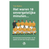 Het waren 18 onvergetelijke minuten...: de bijzondere levensverhalen van elf spelers die één keer Oranje haalden