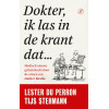 Dokter, ik las in de krant dat…: Medisch nieuws gefactcheckt door de artsen van Dokter Media