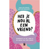 Heb je nou al eens een vriend?: 50 reacties op waar je als vrouw mee moet dealen