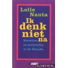 Ik denk niet na