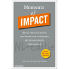 Moments of impact: hoe je strategische conversaties vormgeeft die verandering versnellen