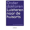 Onder doktoren: luisteren naar de huisarts