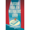 Filosofie voor een weergaloos leven (Dutch Edition)