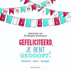 Gefeliciteerd, je bent gedoopt!: koesteren - vieren - begrijpen