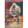 Bloed krijg je er nooit meer uit: roman (Dutch Edition)