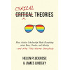 Cynical Theories: How Activist Scholarship Made Everything about Race, Gender, and Identity―and Why This Harms Everybody