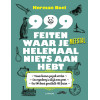 999 feiten waar je meestal helemaal niets aan hebt