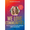 We love communities: Hoe je succesvol wordt met jouw online community (Dutch Edition)