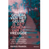 Het geheim van het geluk is het geheim van de vreugde: Hoe het geluk je niet langer ontglipt door te vertrouwen in het huis van God (Adveniat)