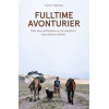 Fulltime avonturier: over alles achterlaten en de zoektocht naar ultieme vrijheid