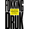 Fokking druk: Het ultieme anti-stress boek