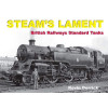 STEAM'S LAMENT British Railways Standard Tanks