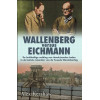 Wallenberg versus Eichmann: de heldhaftige redding van tienduizenden Joden in de laatste maanden van de Tweede Wereldoorlog