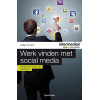 Werk vinden met social media: de nieuwe manier van solliciteren (Intermediair)