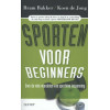 Sporten voor beginners: over de vele voordelen van sportieve inspanning (Dutch Edition)