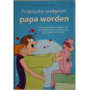 Praktische Raadgever Papa worden