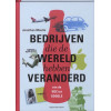 Bedrijven die de wereld hebben veranderd / druk 1: van de VOC tot Google