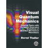 Visual Quantum Mechanics: Selected Topics with Computer-Generated Animations of Quantum-Mechanical Phenomena