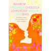 Waarom vrouwen chocola lekkerder vinden dan seks / druk 1: en andere vragen en antwoorden over liefde en relaties