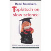 Topkitsch en slow science: kritiek van de academische rede